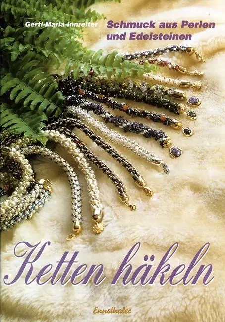 Cover: 9783850685122 | Ketten häkeln | Schmuck aus Perlen und Edelsteinen | Innreiter | Buch