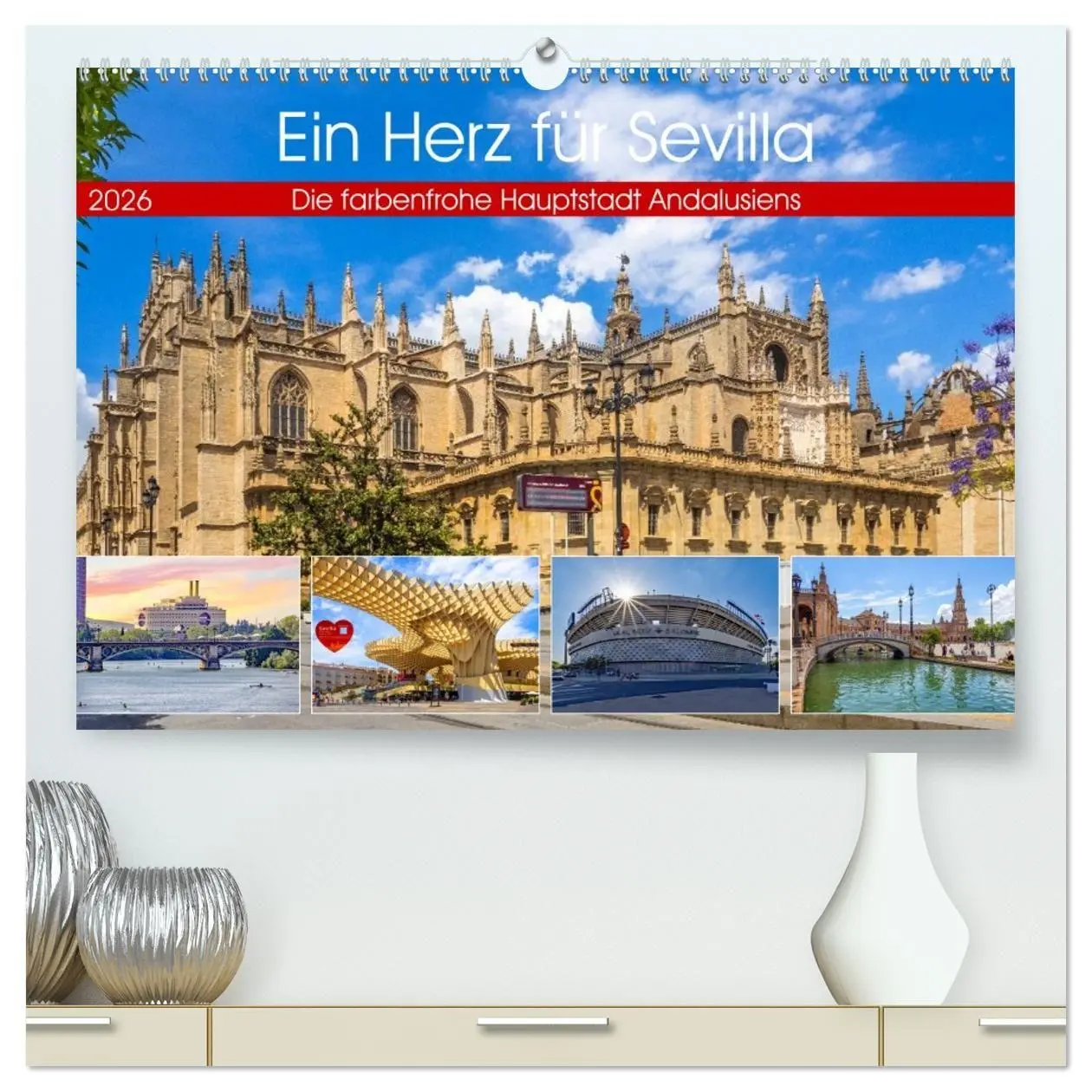 Cover: 9783516665222 | Ein Herz für Sevilla (hochwertiger Premium Wandkalender 2026 DIN A2...