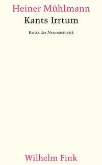 Cover: 9783770555222 | Kants Irrtum | Kritik der Neuroästhetik | Heiner Mühlmann | Buch