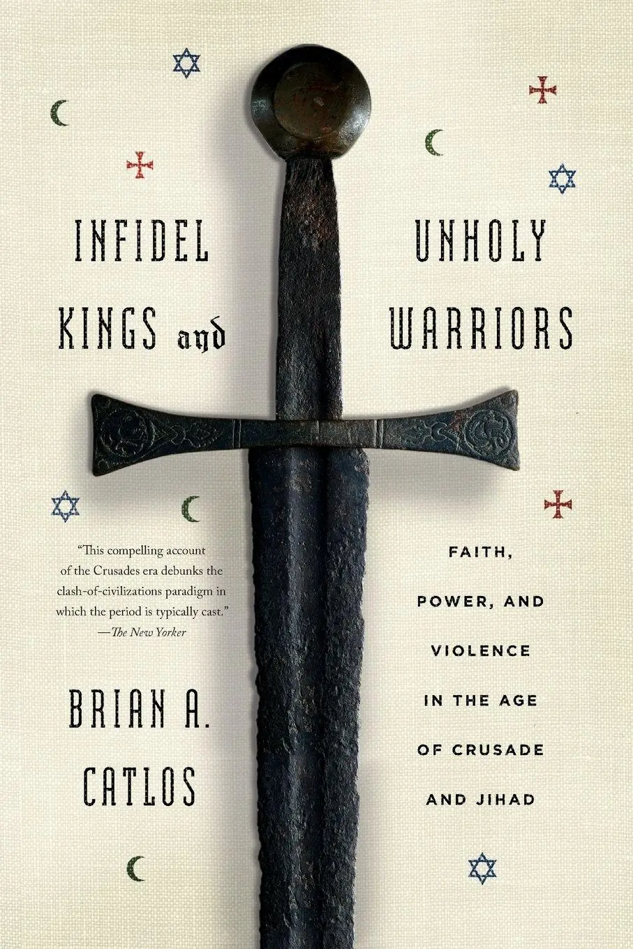 Cover: 9780374535322 | Infidel Kings and Unholy Warriors | Brian A. Catlos | Taschenbuch Cover: 9780374535322 | Infidel Kings and Unholy Warriors | Brian A. Catlos | Taschenbuch