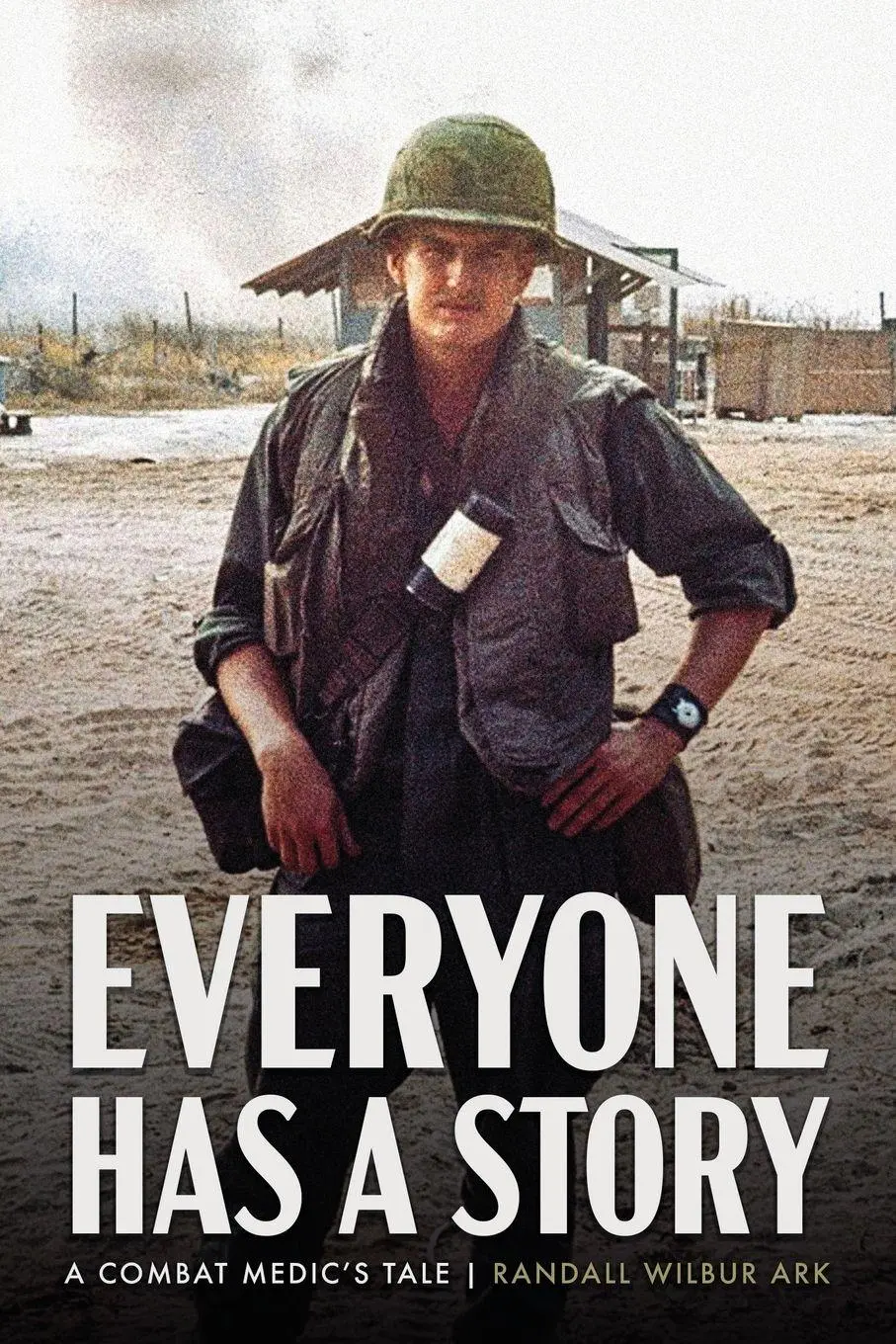 Cover: 9781961505322 | Everyone Has a Story | A Combat Medic's Tale | Randall W. Ark | Buch