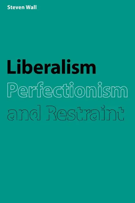 Cover: 9780521035422 | Liberalism, Perfectionism and Restraint | Steven Wall | Taschenbuch