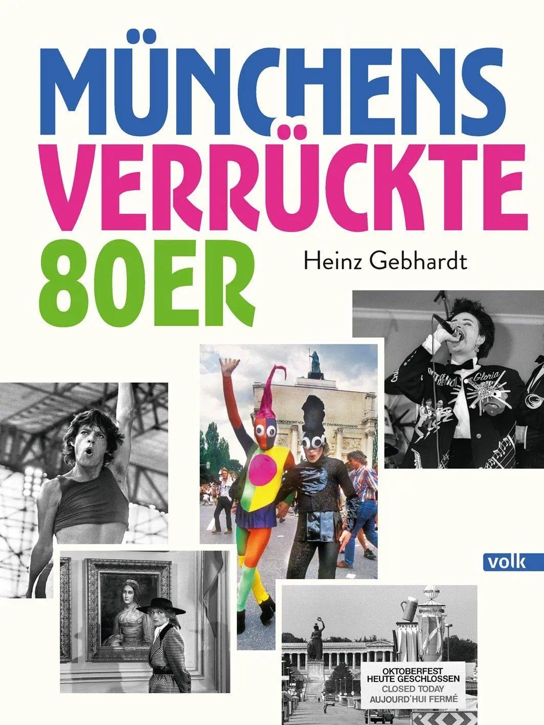 Cover: 9783862225422 | Münchens verrückte 80er | Heinz Gebhardt | Buch | 152 S. | Deutsch