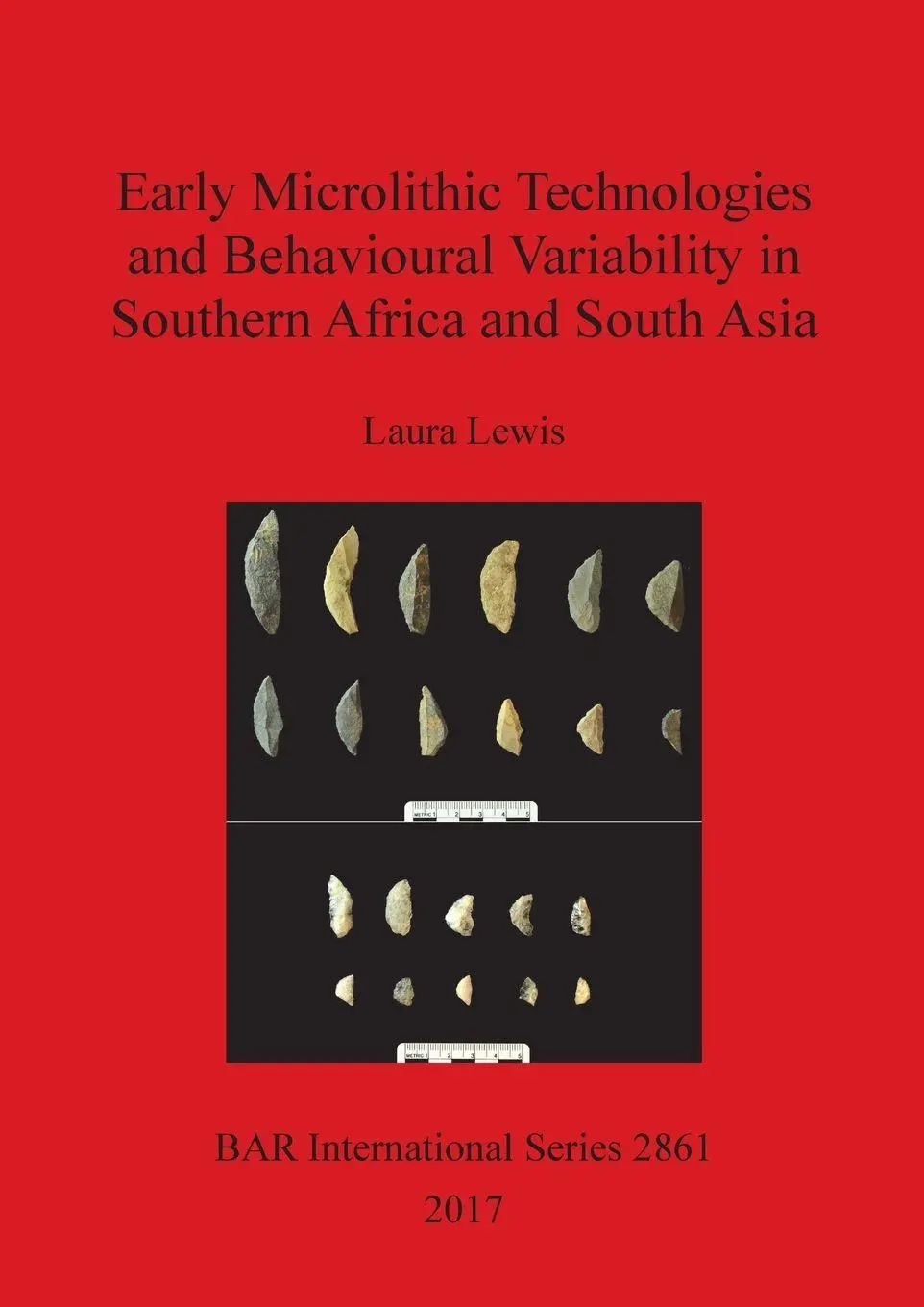 Cover: 9781407315522 | Early Microlithic Technologies and Behavioural Variability in...
