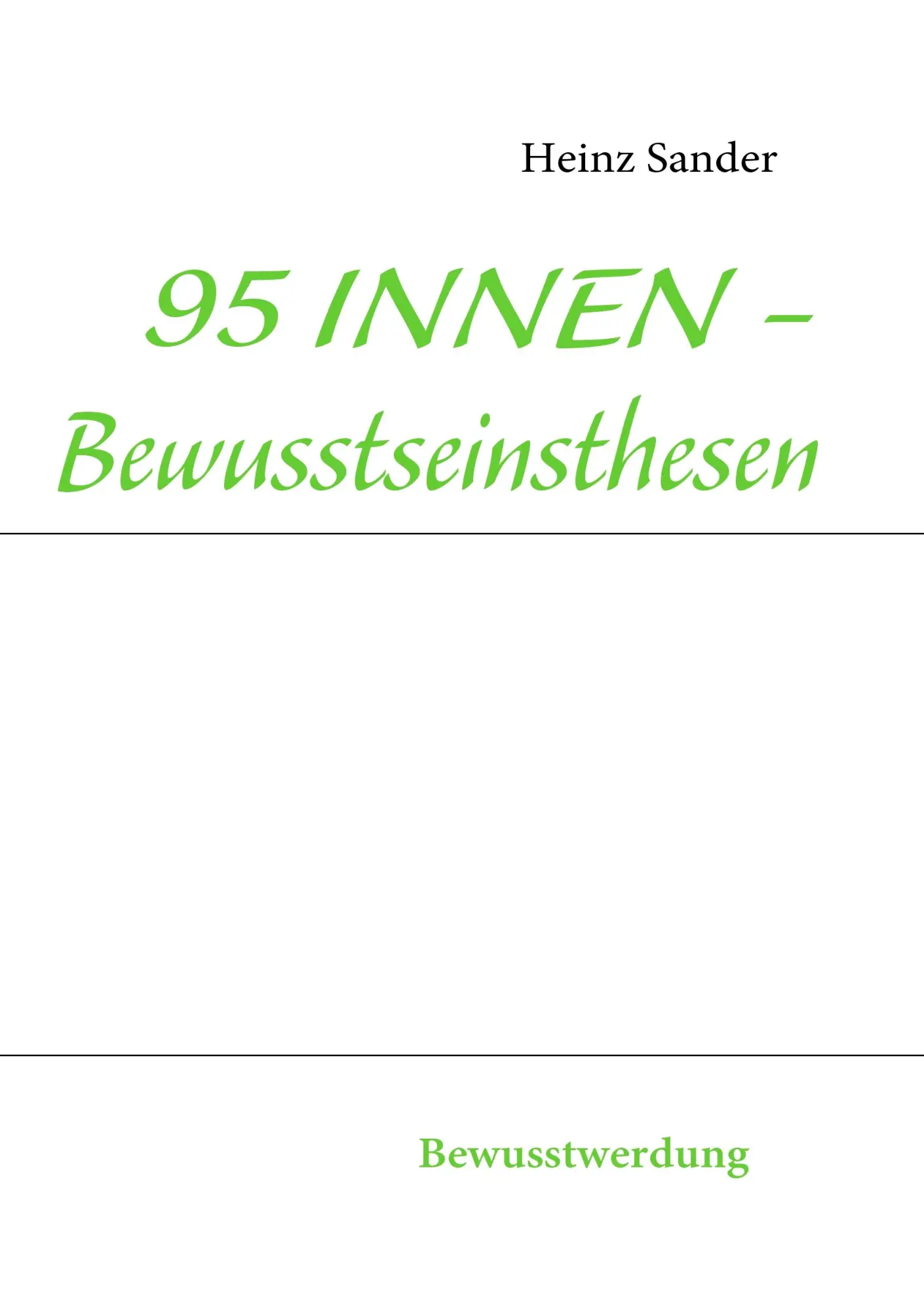 Cover: 9783842345522 | 95 INNEN - Bewusstseinsthesen | Bewusstwerdung | Heinz Sander | Buch