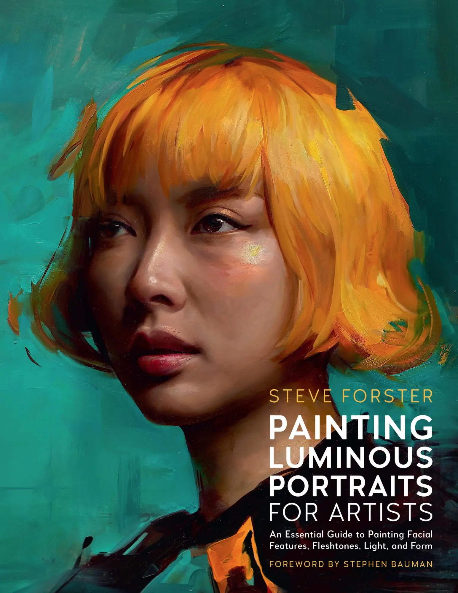 Cover: 9780760395622 | Painting Luminous Portraits for Artists | Steve Forster | Taschenbuch