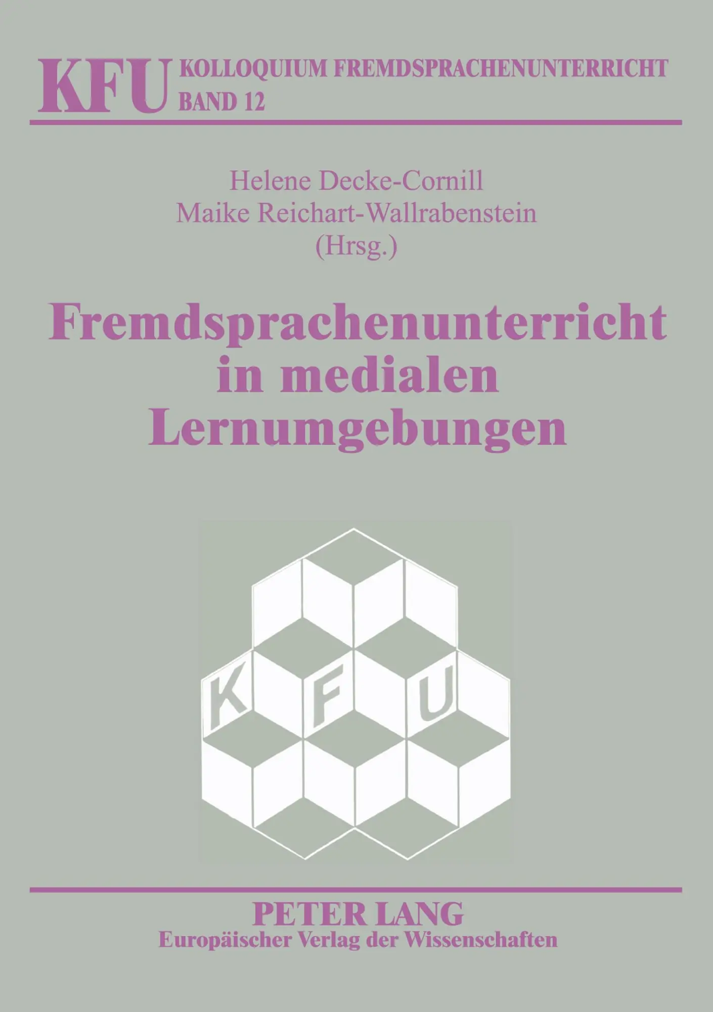 Fremdsprachenunterricht in medialen Lernumgebungen (Kolloquium Fremdsprachenunterricht)