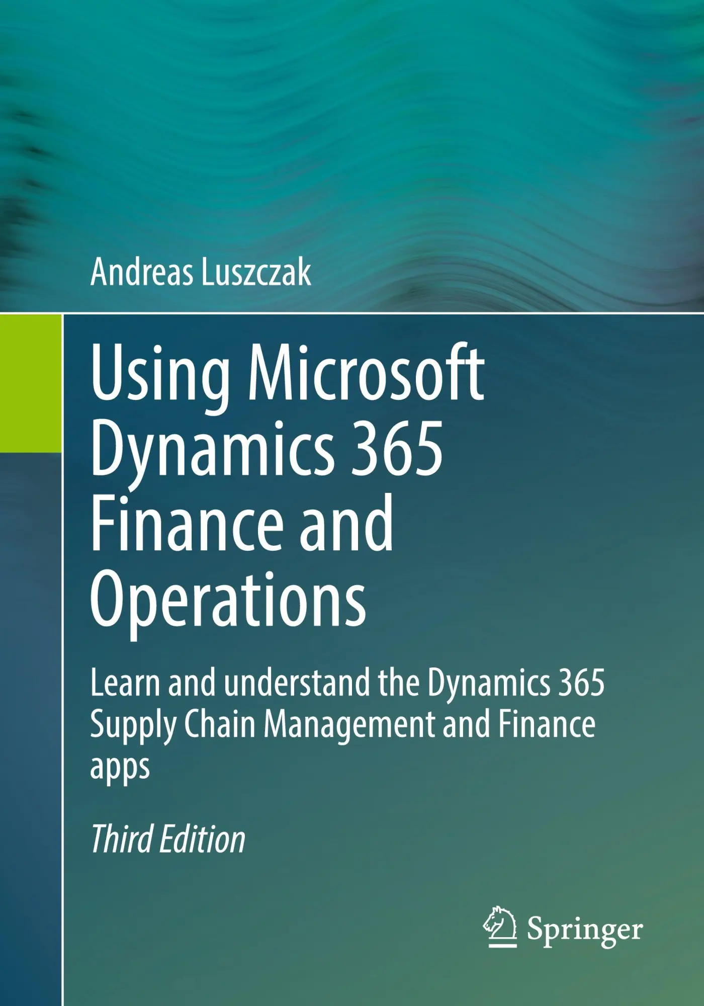 Cover: 9783658505622 | Using Microsoft Dynamics 365 Finance and Operations | Andreas Luszczak