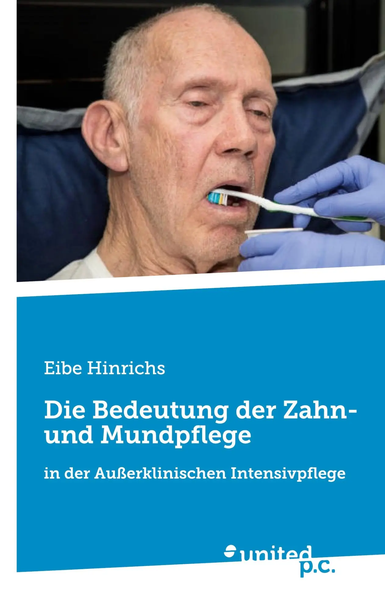 Cover: 9783710355622 | Die Bedeutung der Zahn- und Mundpflege | Eibe Hinrichs | Taschenbuch