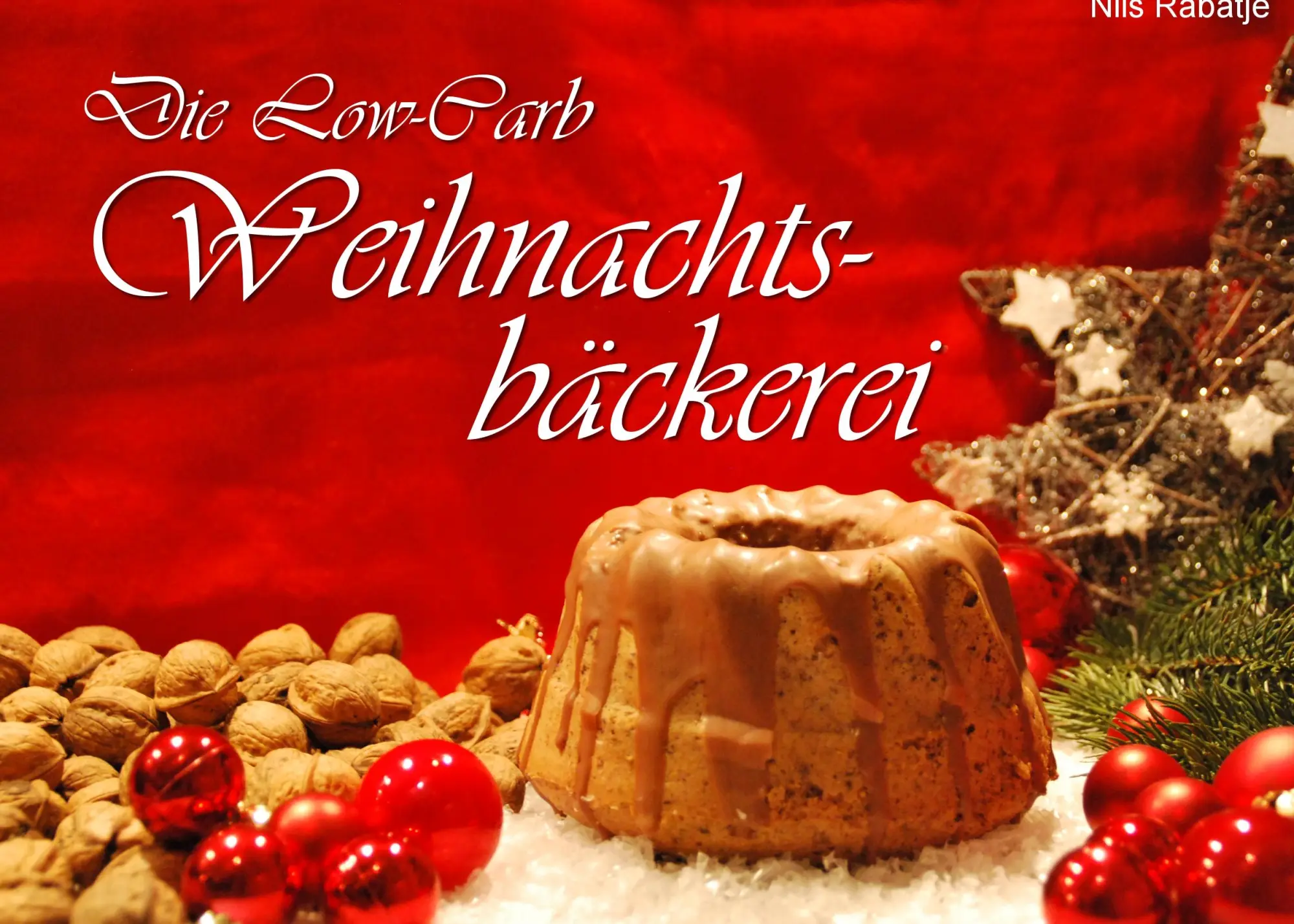 Cover: 9783734735622 | Die Low-Carb Weihnachtsbäckerei | Nils Rabätje | Taschenbuch | 60 S.
