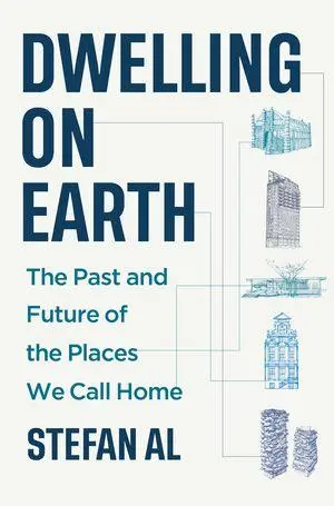 Cover: 9781324065722 | Dwelling on Earth | The Past and Future of the Places We Call Home