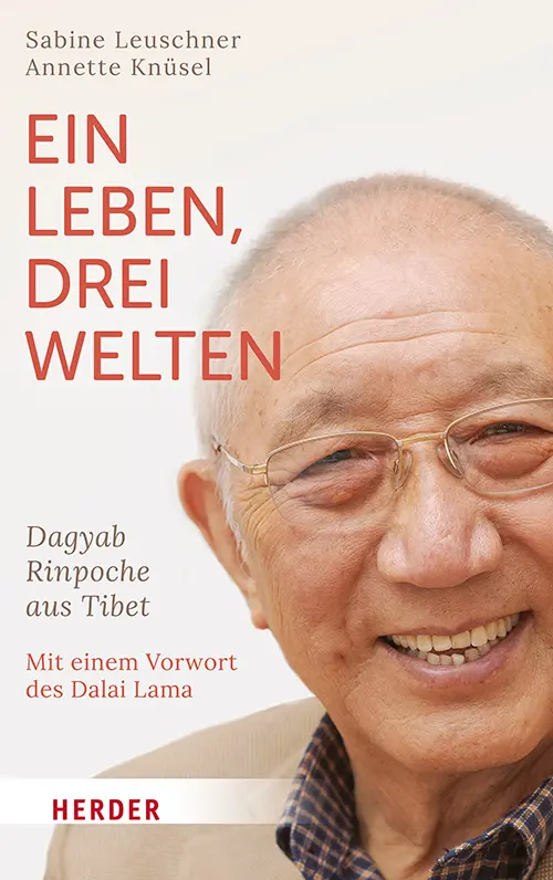 Cover: 9783451035722 | Ein Leben, drei Welten | Dagyab Rinpoche aus Tibet | Leuschner (u. a.)