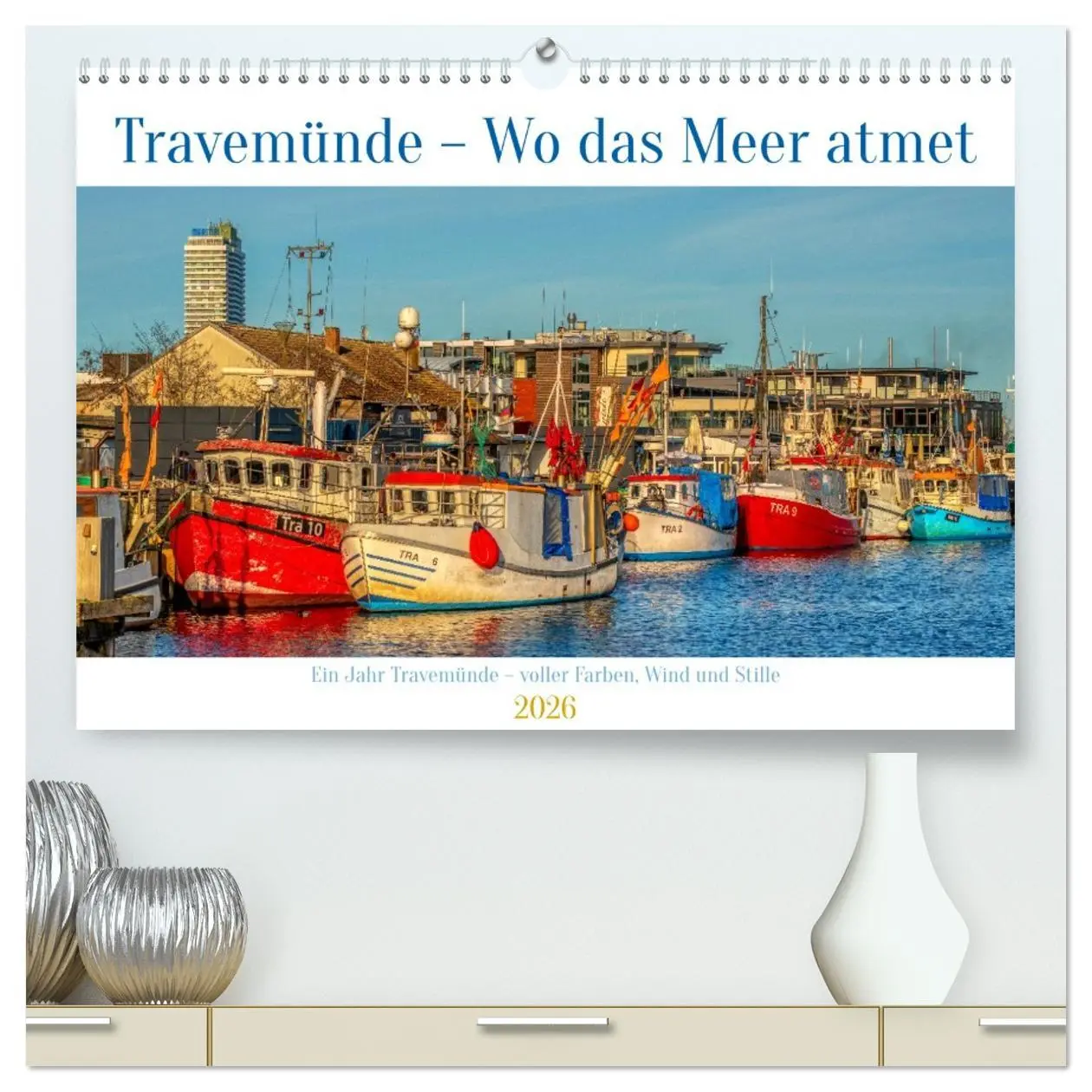 Cover: 9783516615722 | Travemünde - Wo das Meer atmet (hochwertiger Premium Wandkalender...