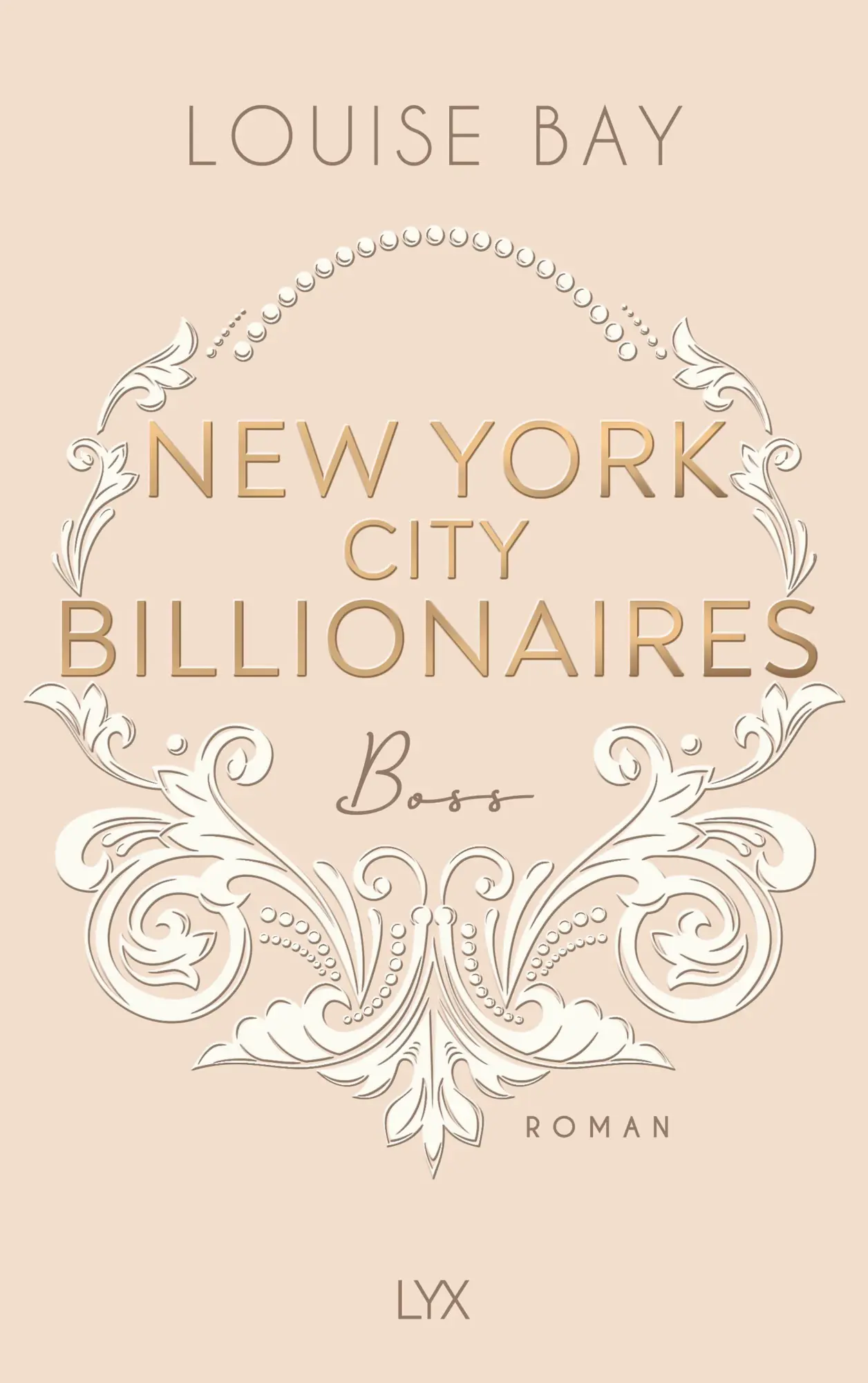 Cover: 9783736325722 | New York City Billionaires - Boss | Louise Bay | Taschenbuch | 320 S.