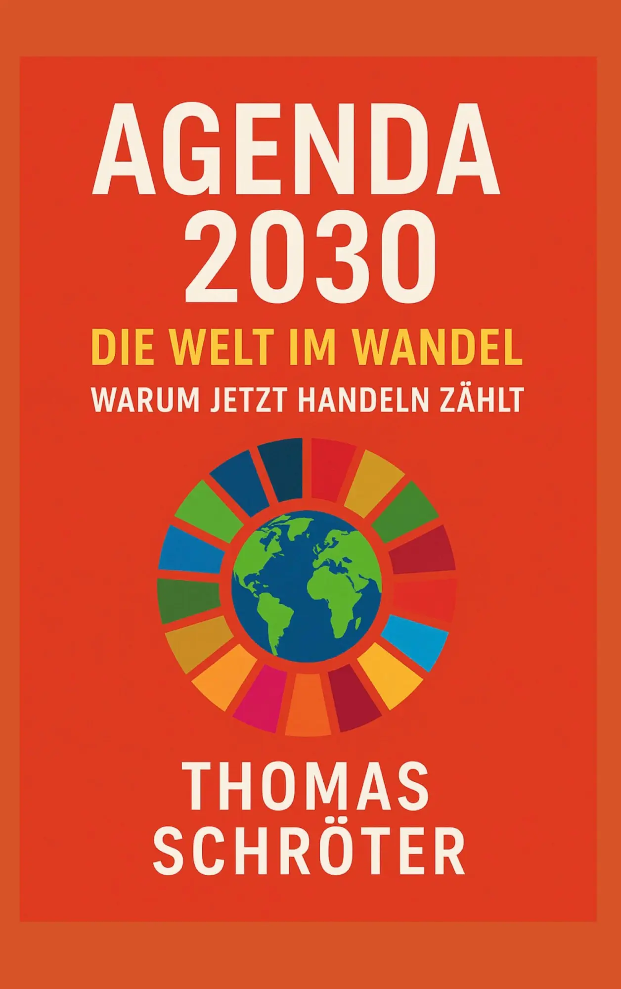 Cover: 9783819275722 | Agenda 2030 Die Welt im Wandel | Warum jetzt handeln zählt | Schröter