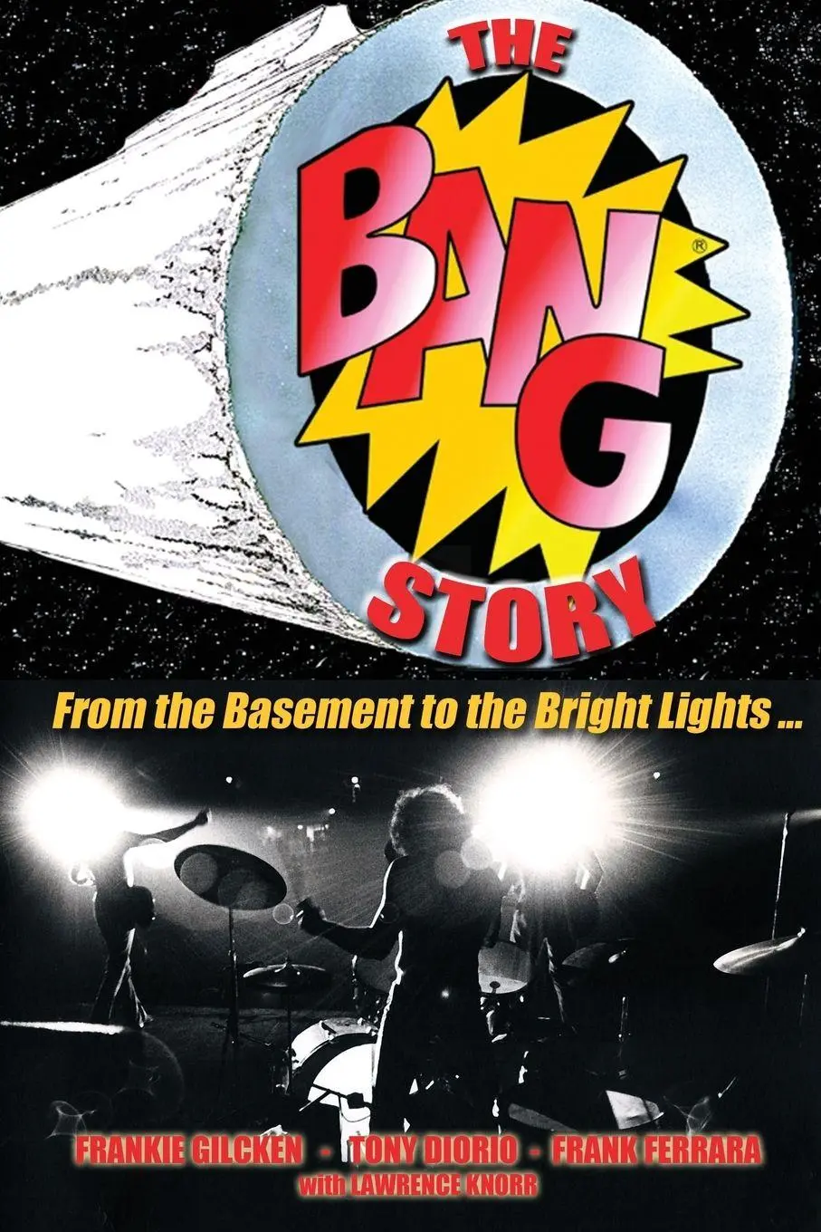 Cover: 9781620065822 | The BANG Story | From the Basement to the Bright Lights | Taschenbuch