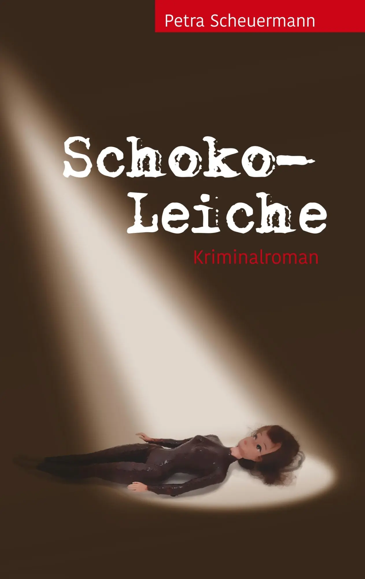 Cover: 9783740725822 | Schoko-Leiche | Kriminalroman | Petra Scheuermann | Taschenbuch | 2019