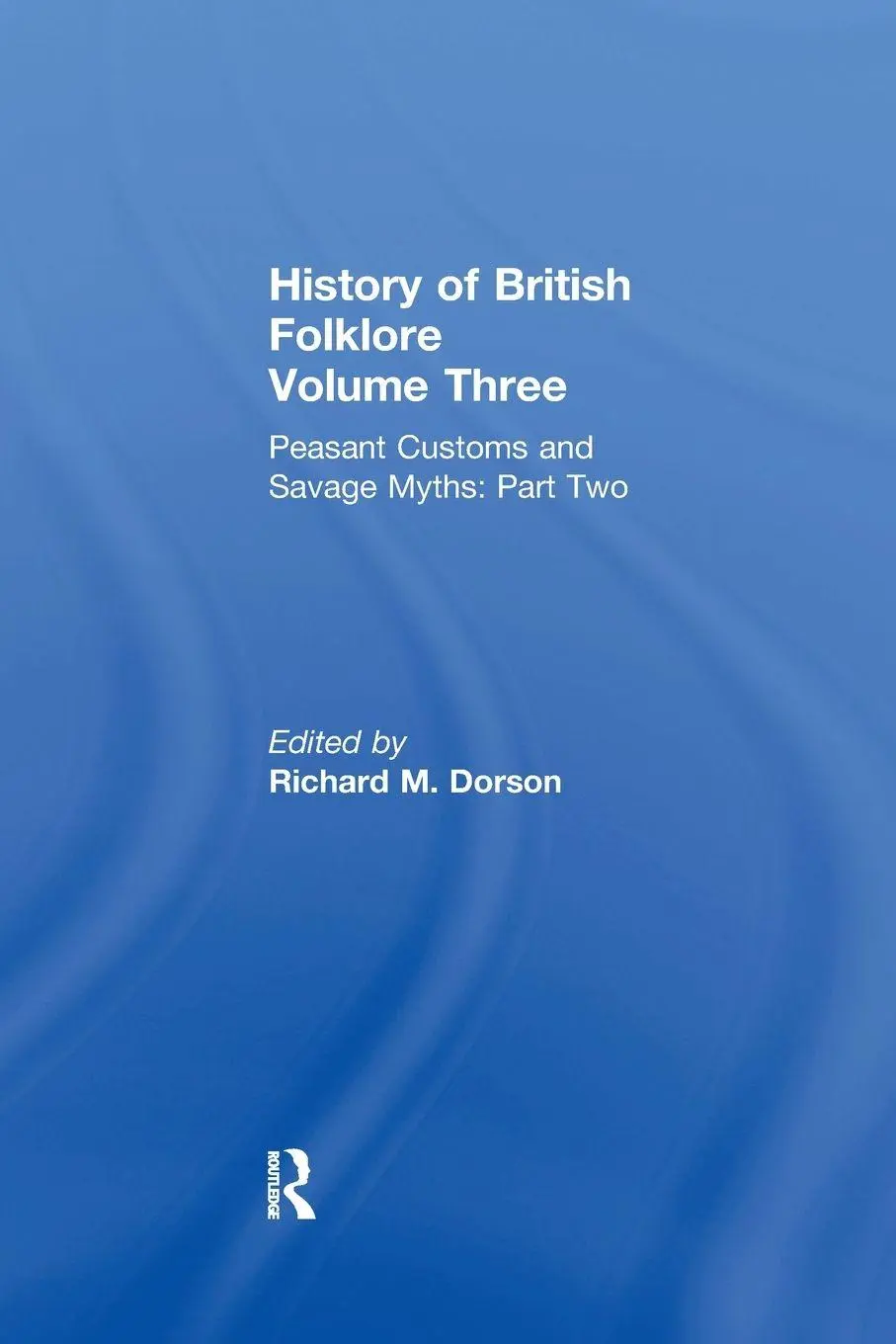 Cover: 9780415605922 | History of British Folklore | Volume 3 | Richard M Dorson | Buch