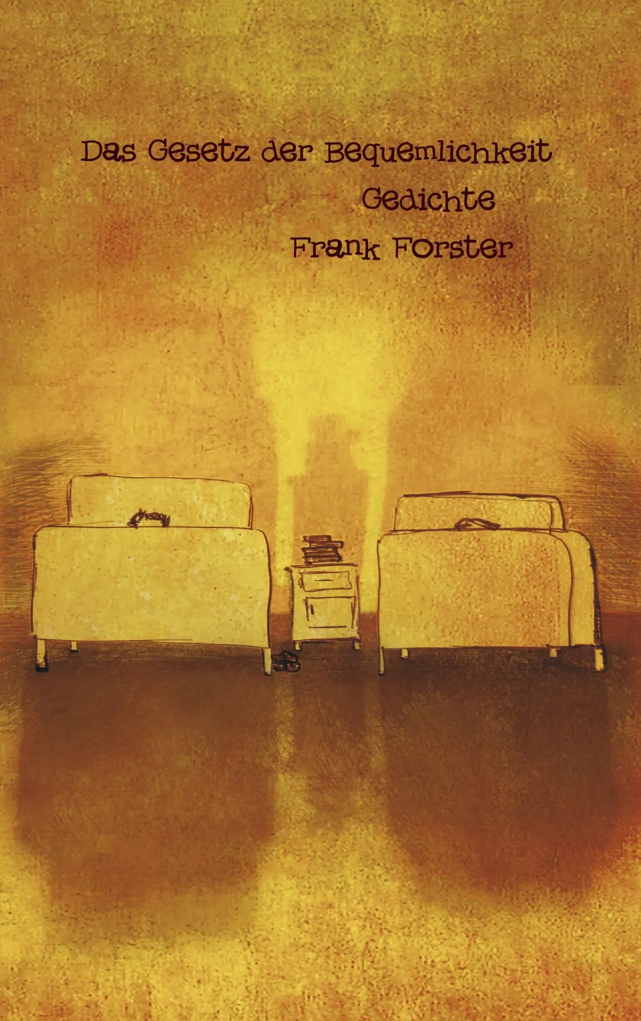 Cover: 9783732275922 | Das Gesetz der Bequemlichkeit | Gedichte | Frank Forster | Taschenbuch