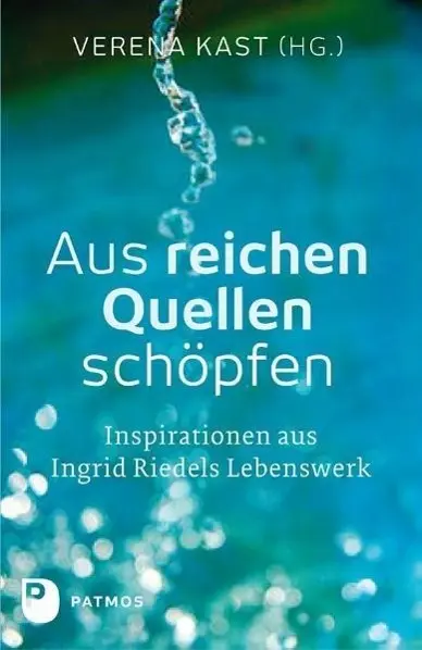 Cover: 9783843605922 | Aus reichen Quellen schöpfen | Verena Kast | Buch | 248 S. | Deutsch