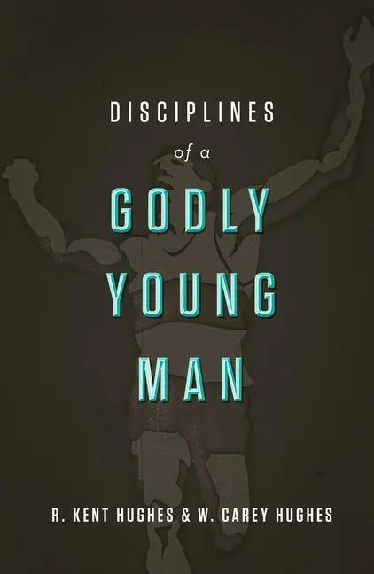 Cover: 9781433526022 | Disciplines of a Godly Young Man | R Kent Hughes (u. a.) | Buch | 2012