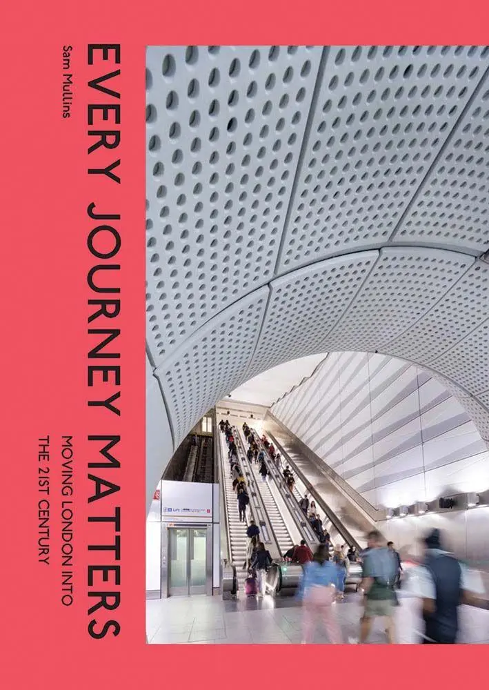 Cover: 9781917976022 | Every Journey Matters | Moving London into the 21st Century | Mullins