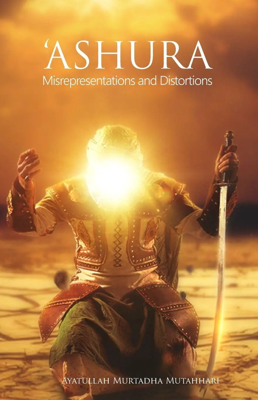 Cover: 9781956276022 | 'Ashura - Misrepresentations and Distortions | Murtadha Mutahhari