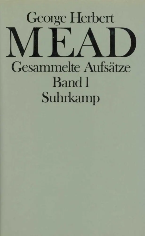 Cover: 9783518566022 | Gesammelte Aufsätze | Band 1 | George Herbert Mead | Buch | 476 S.