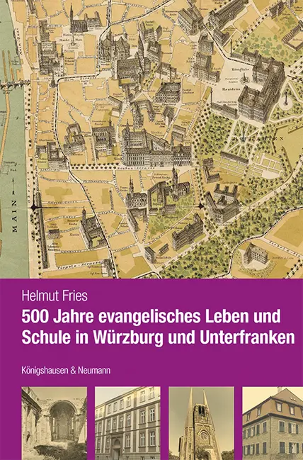 Cover: 9783826076022 | 500 Jahre evangelisches Leben und Schule in Würzburg und Unterfranken