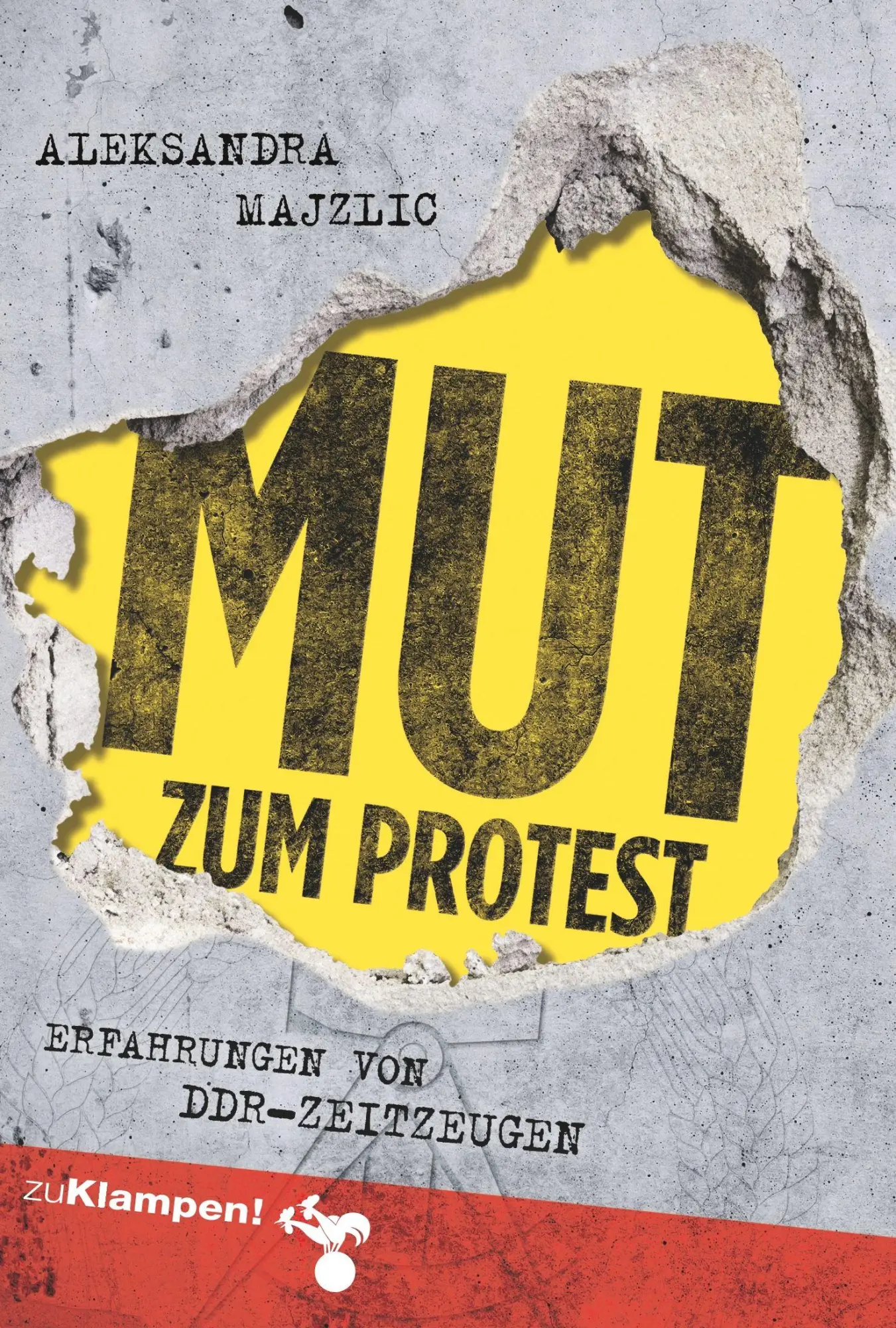 Cover: 9783866746022 | Mut zum Protest | Erfahrungen von DDR-Zeitzeugen | Aleksandra Majzlic