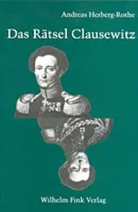 Cover: 9783770536122 | Das Rätsel Clausewitz | Politische Theorie des Krieges im Widerstreit