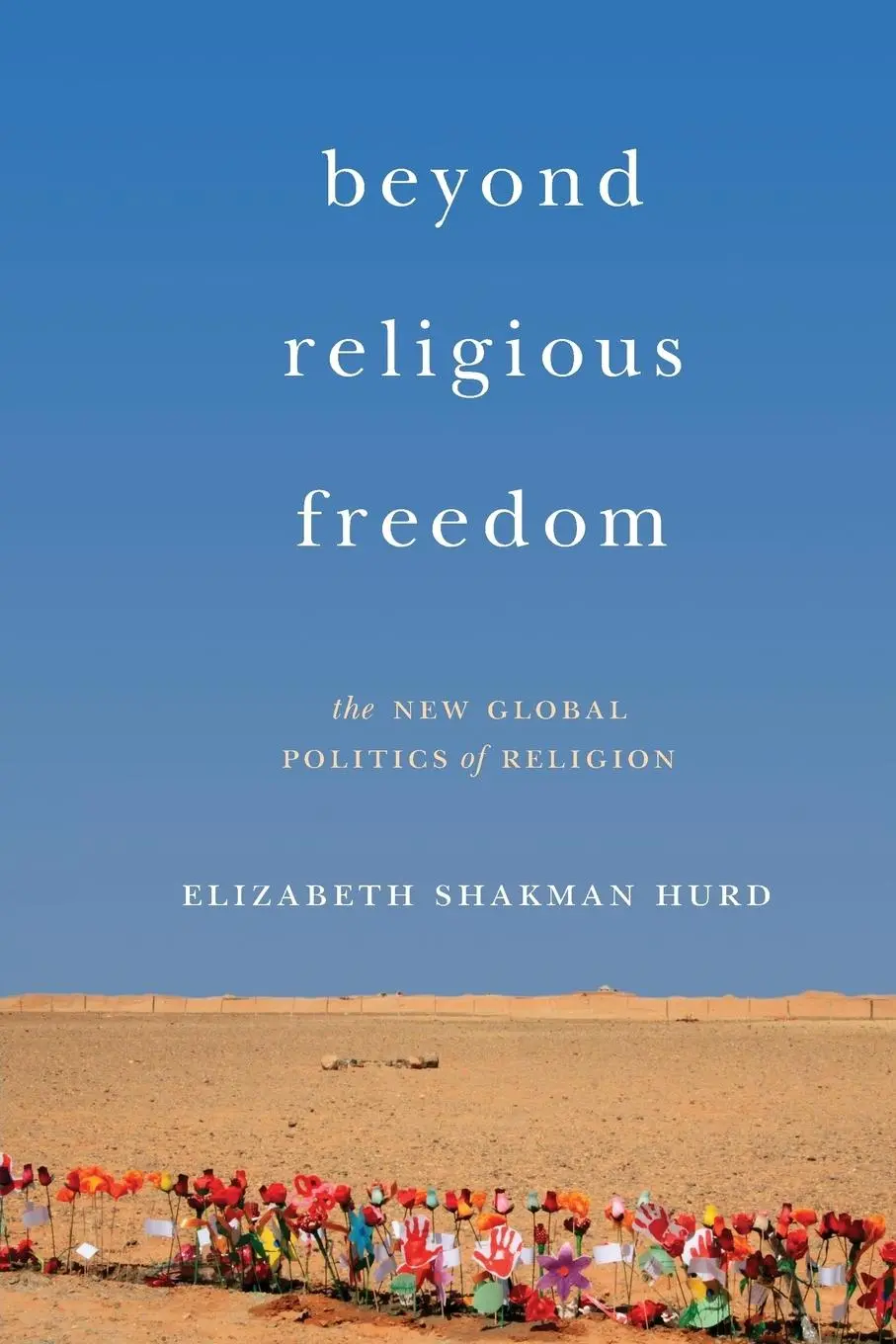 Cover: 9780691176222 | Beyond Religious Freedom | The New Global Politics of Religion | Hurd