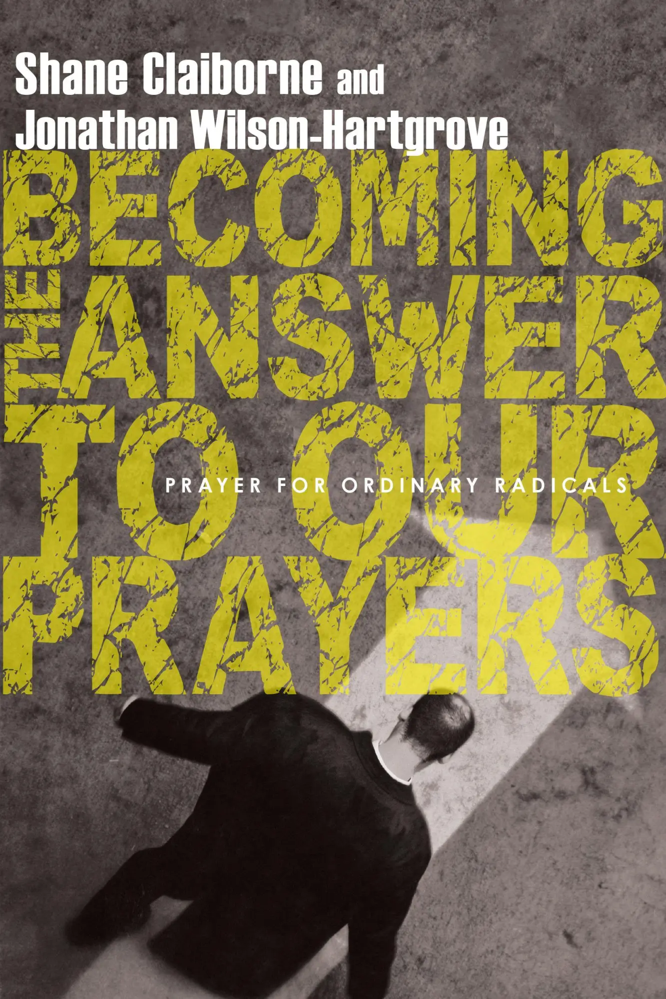 Cover: 9780830836222 | Becoming the Answer to Our Prayers | Prayer for Ordinary Radicals