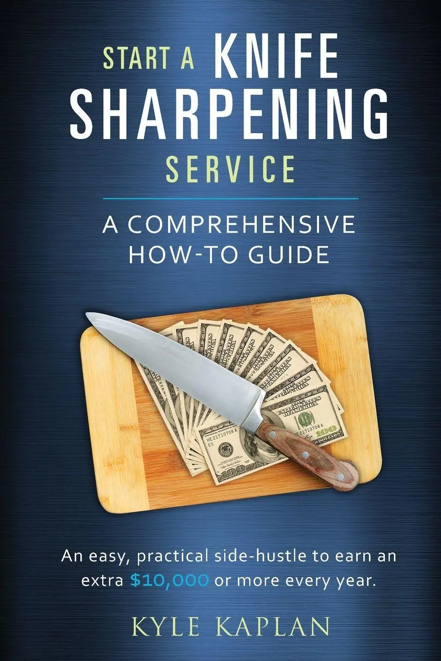 Cover: 9781792366222 | Start a Knife Sharpening Service | Kyle M Kaplan | Taschenbuch | 2021