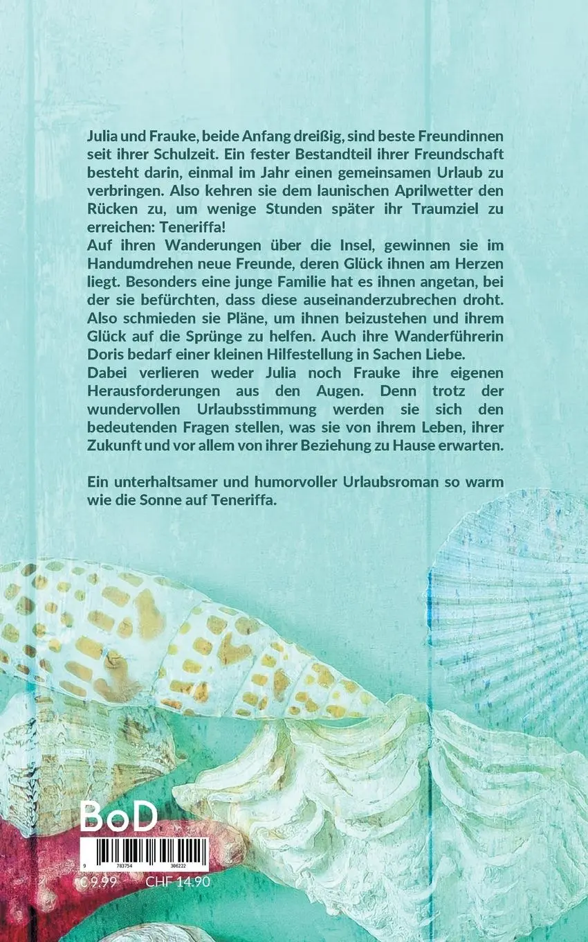 Rückseite: 9783754306222 | Freundschaftsglück und die Liebe | Urlaub auf Teneriffa | Katrin Rohde