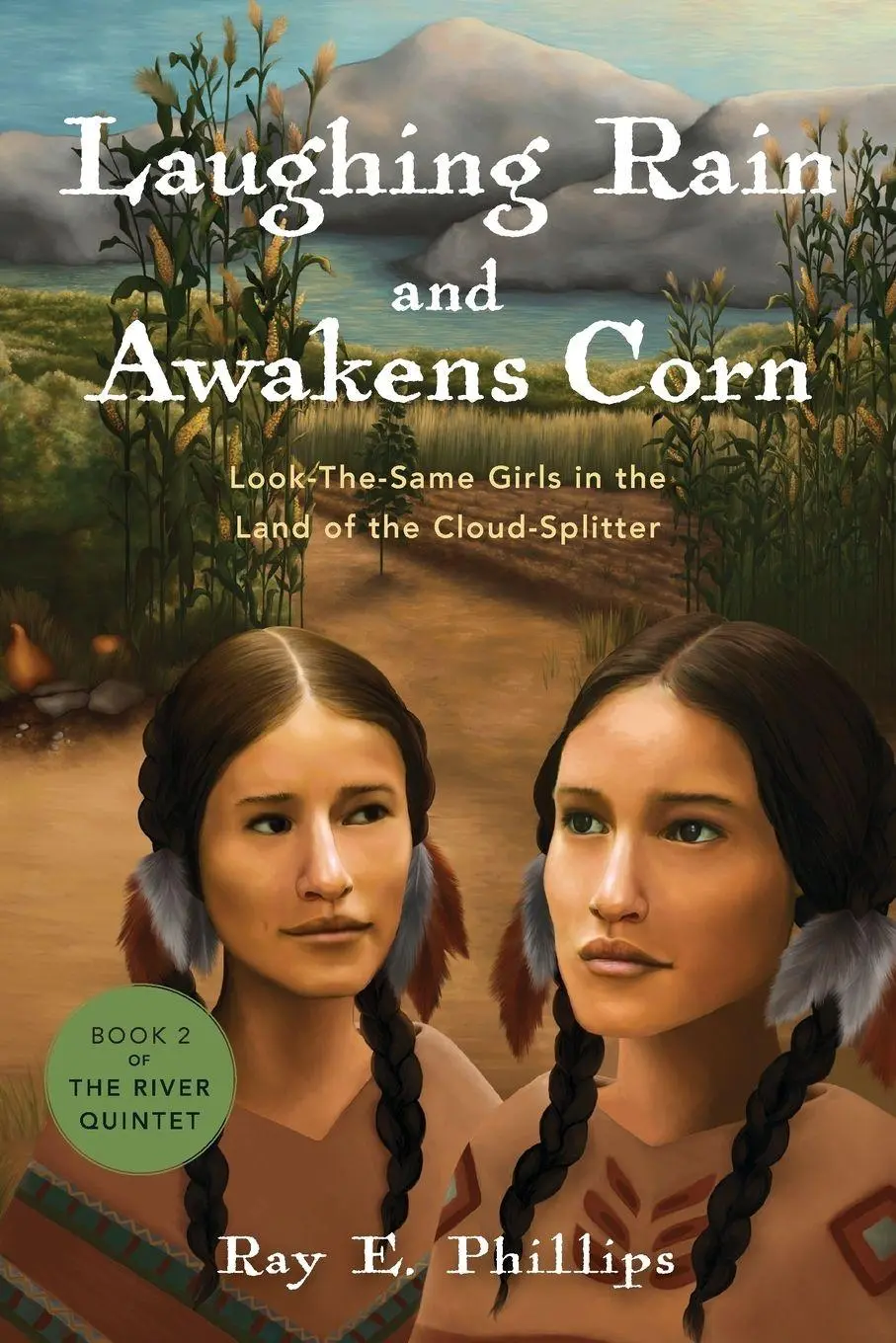 Cover: 9798989906222 | Laughing Rain and Awakens Corn | Ray E. Phillips | Taschenbuch | 2024