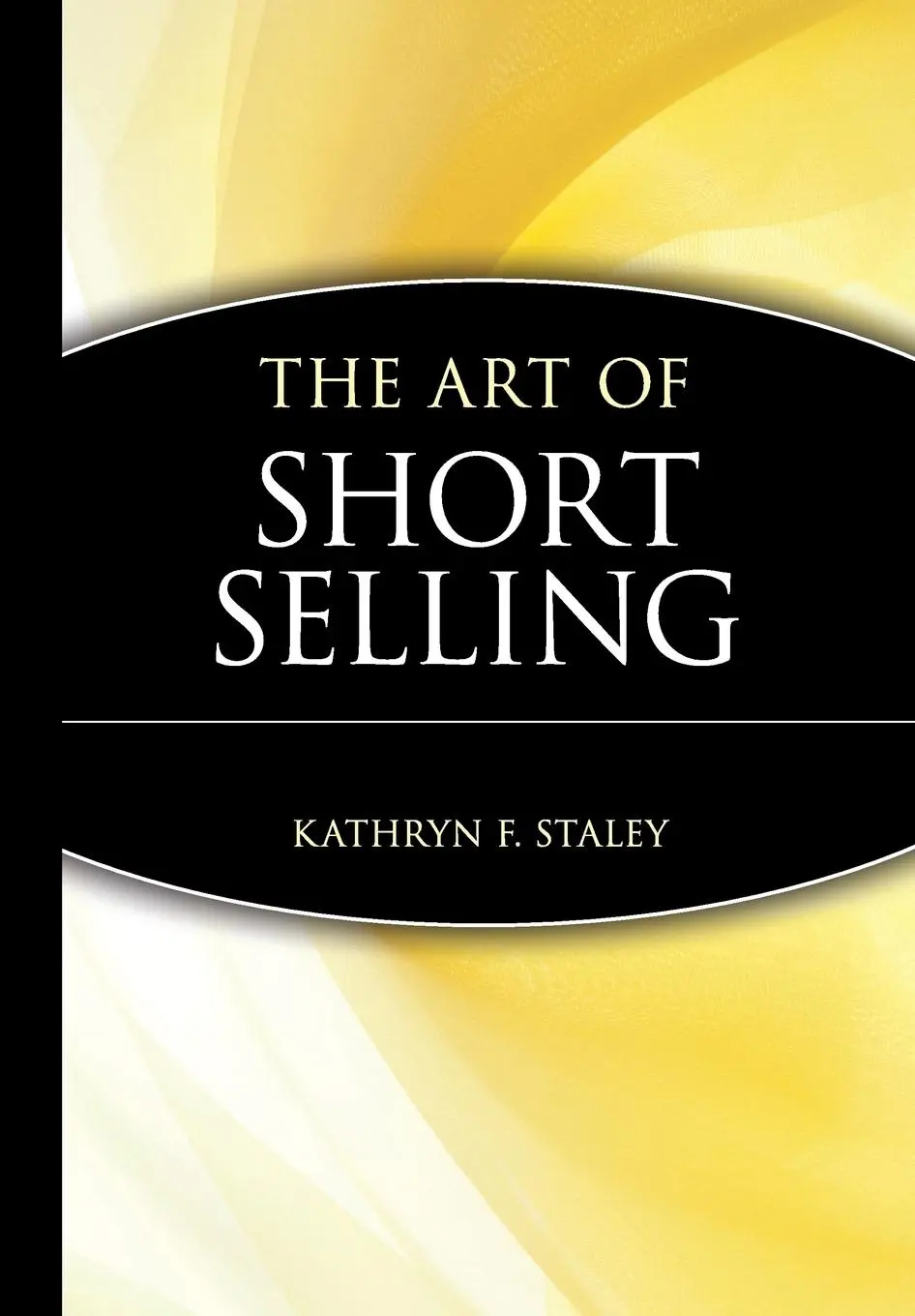 Cover: 9780471146322 | The Art of Short Selling | Kathryn F Staley | Buch | Gebunden | 1996