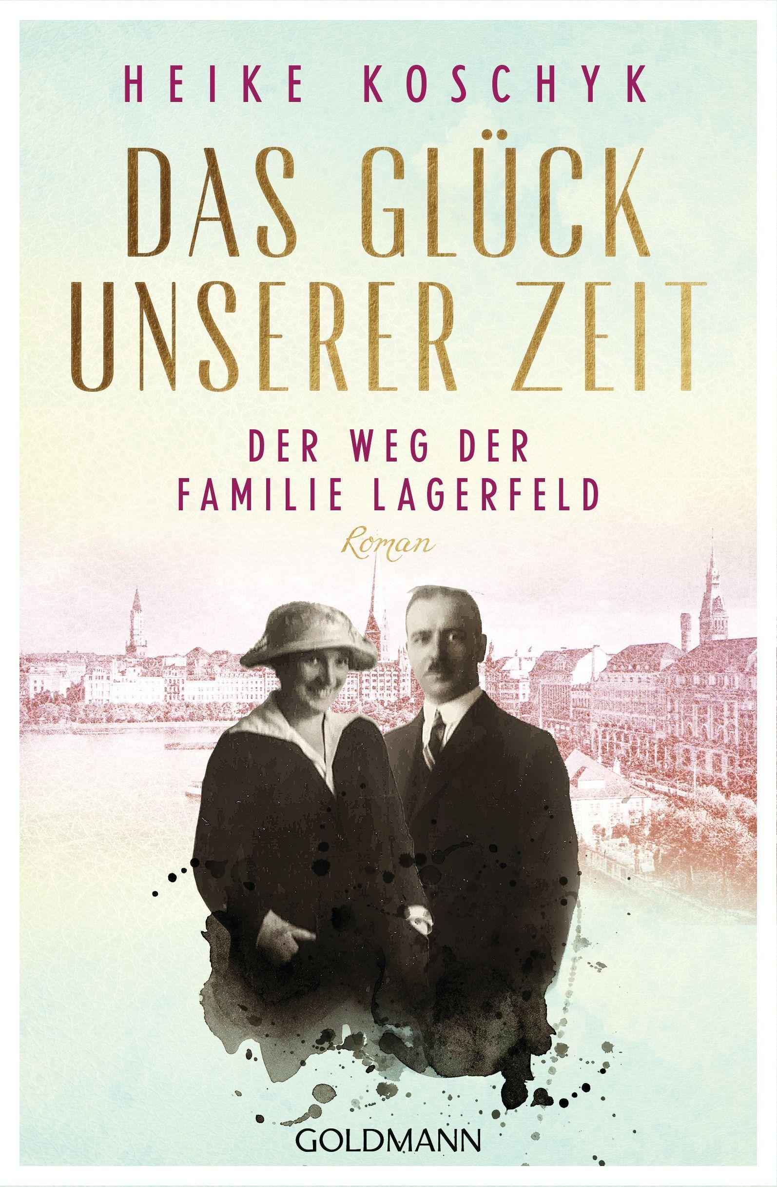 Cover: 9783442206322 | Das Glück unserer Zeit. Der Weg der Familie Lagerfeld | Roman | Buch