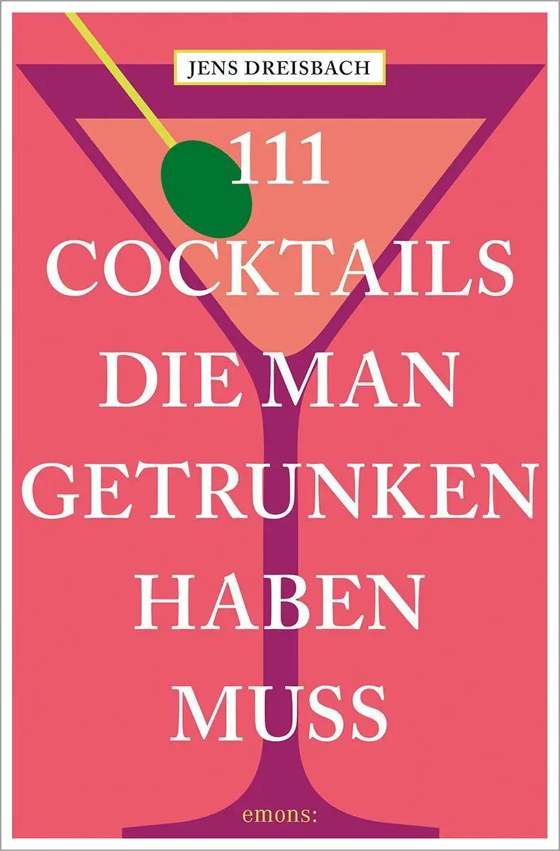 Cover: 9783740816322 | 111 Cocktails, die man getrunken haben muss | Jens Dreisbach | Buch