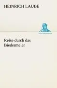 Cover: 9783842406322 | Reise durch das Biedermeier | Heinrich Laube | Taschenbuch | 352 S.
