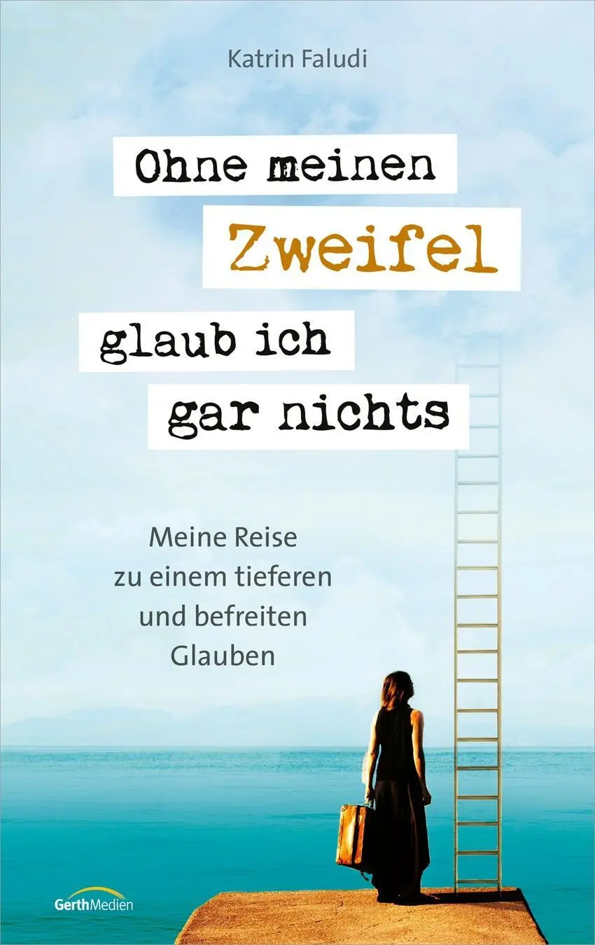 Cover: 9783957346322 | Ohne meinen Zweifel glaub ich gar nichts | Katrin Faludi | Taschenbuch