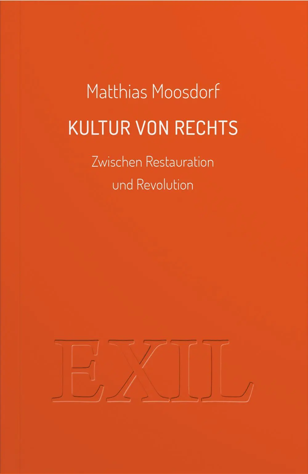 Cover: 9783982786322 | Kultur von Rechts | Zwischen Restauration und Revolution | Moosdorf