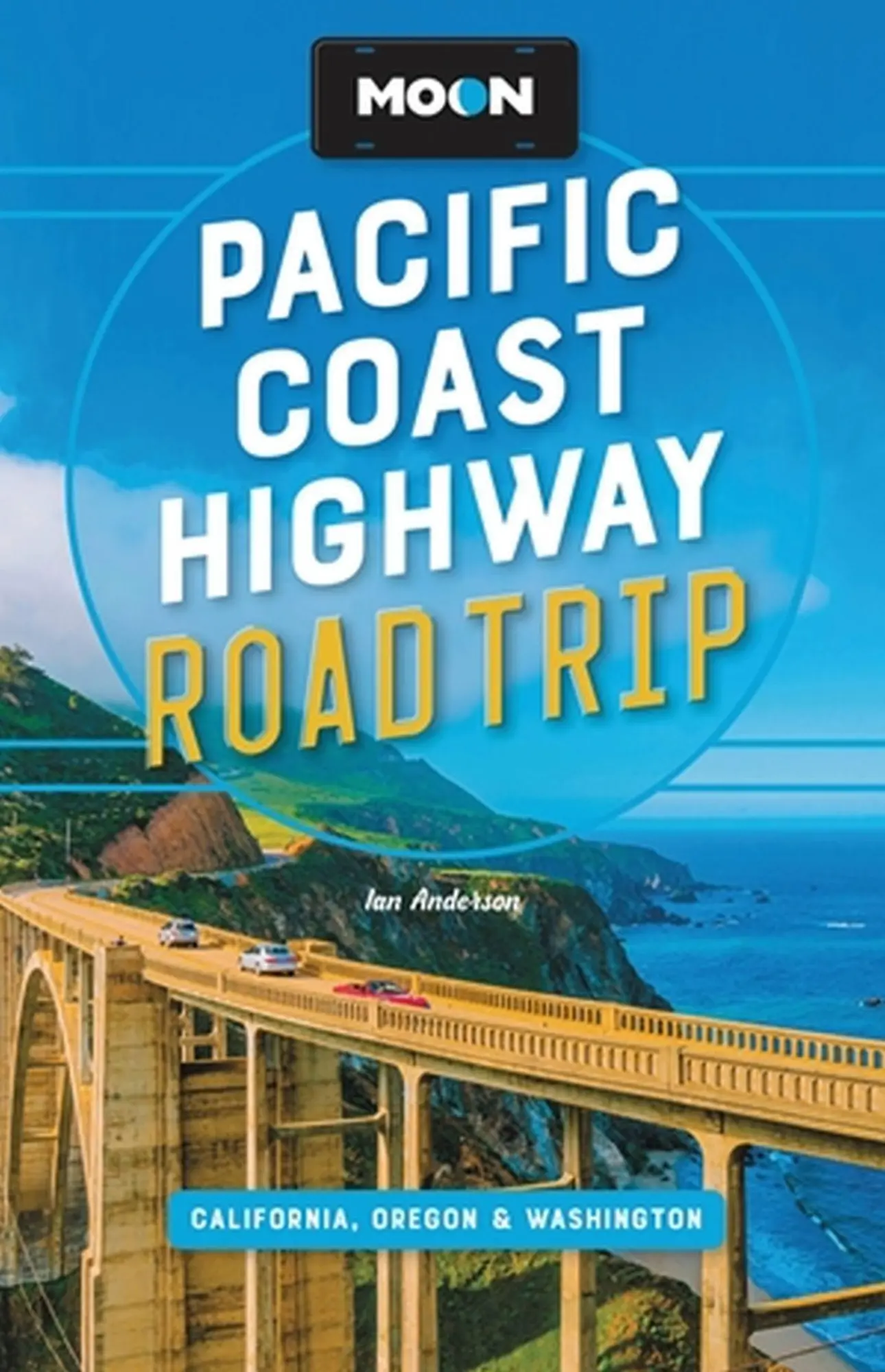 Cover: 9781640496422 | Moon Pacific Coast Highway Road Trip | California, Oregon &amp; Washington