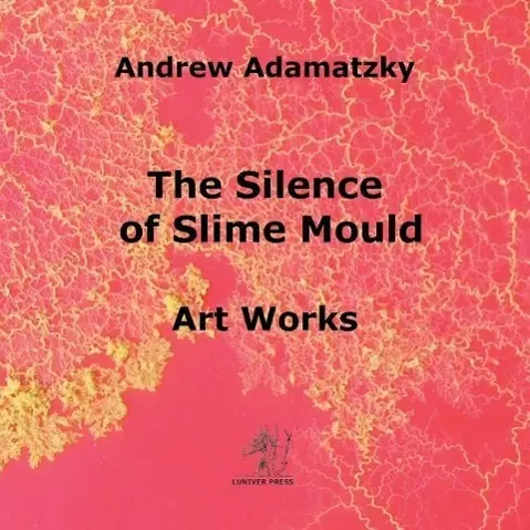 Cover: 9781905986422 | The Silence of Slime Mould | Andrew Adamatzky | Taschenbuch | Englisch