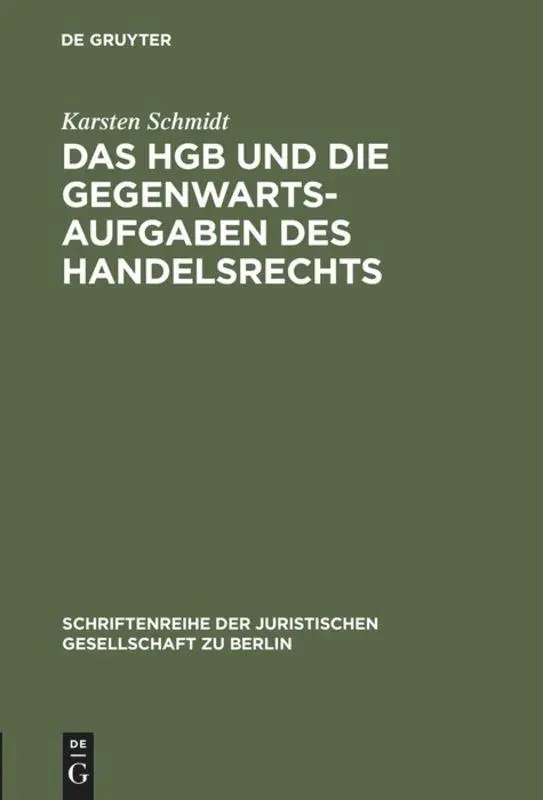 Cover: 9783110096422 | Das HGB und die Gegenwartsaufgaben des Handelsrechts | Karsten Schmidt