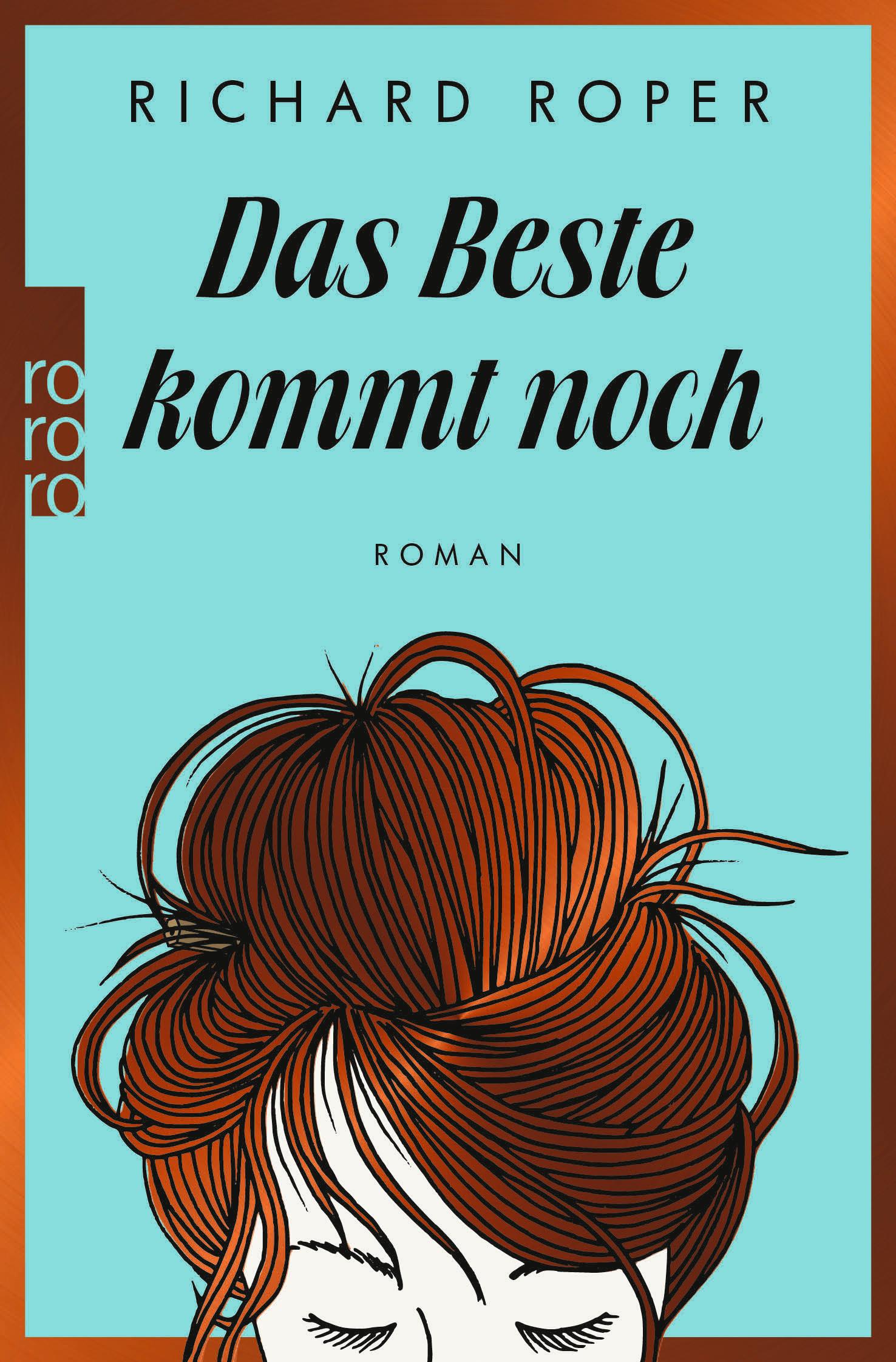 Cover: 9783499276422 | Das Beste kommt noch | Richard Roper | Taschenbuch | 416 S. | Deutsch