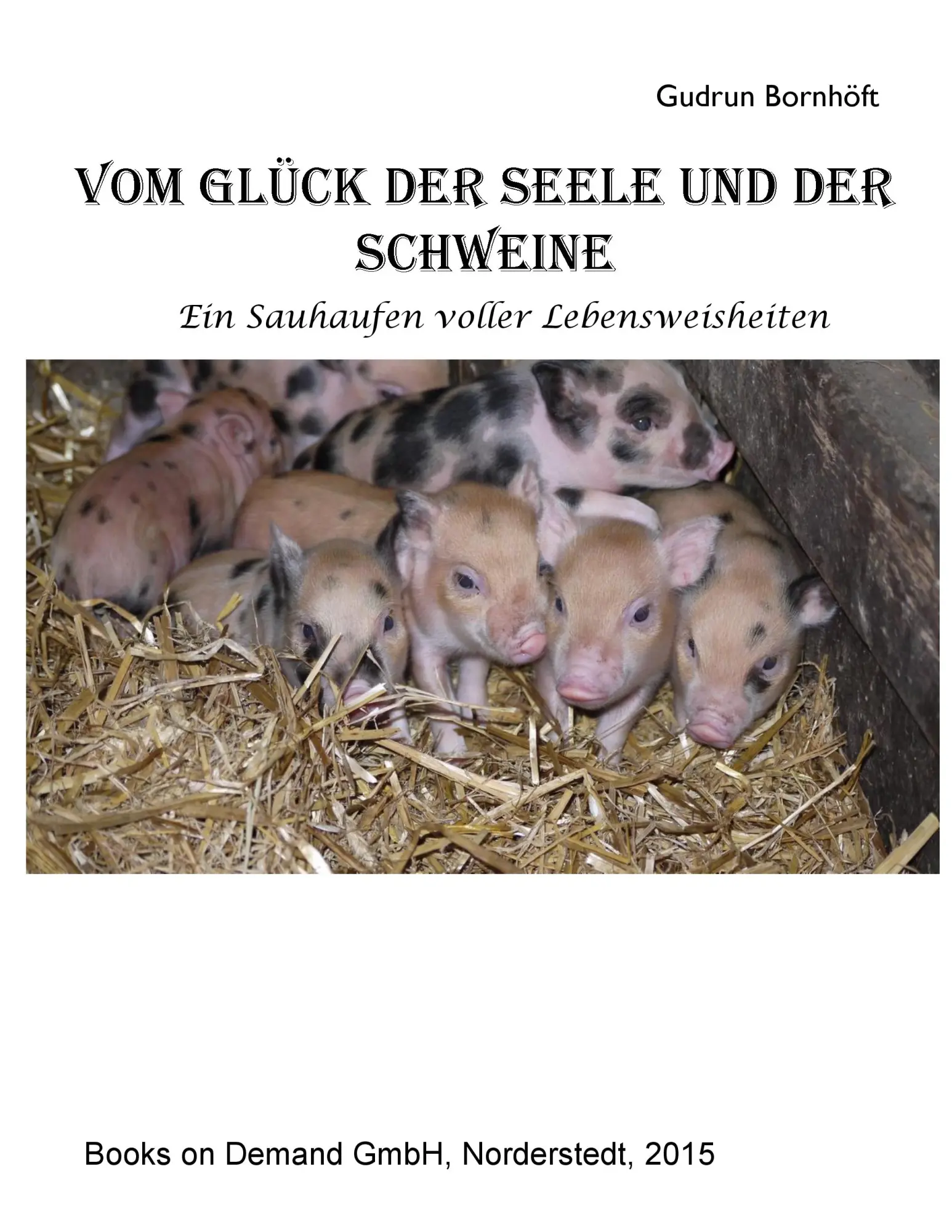 Cover: 9783738616422 | Vom Glück der Seele und der Schweine | Gudrun Bornhöft | Taschenbuch