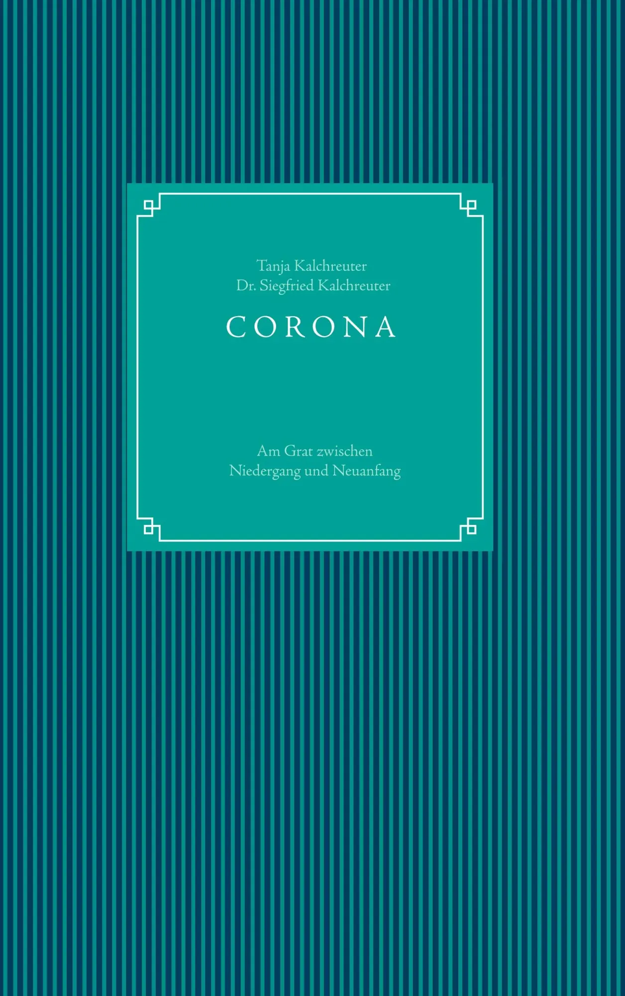 Cover: 9783751936422 | CORONA - am Grat zwischen Niedergang und Neuanfang | Taschenbuch