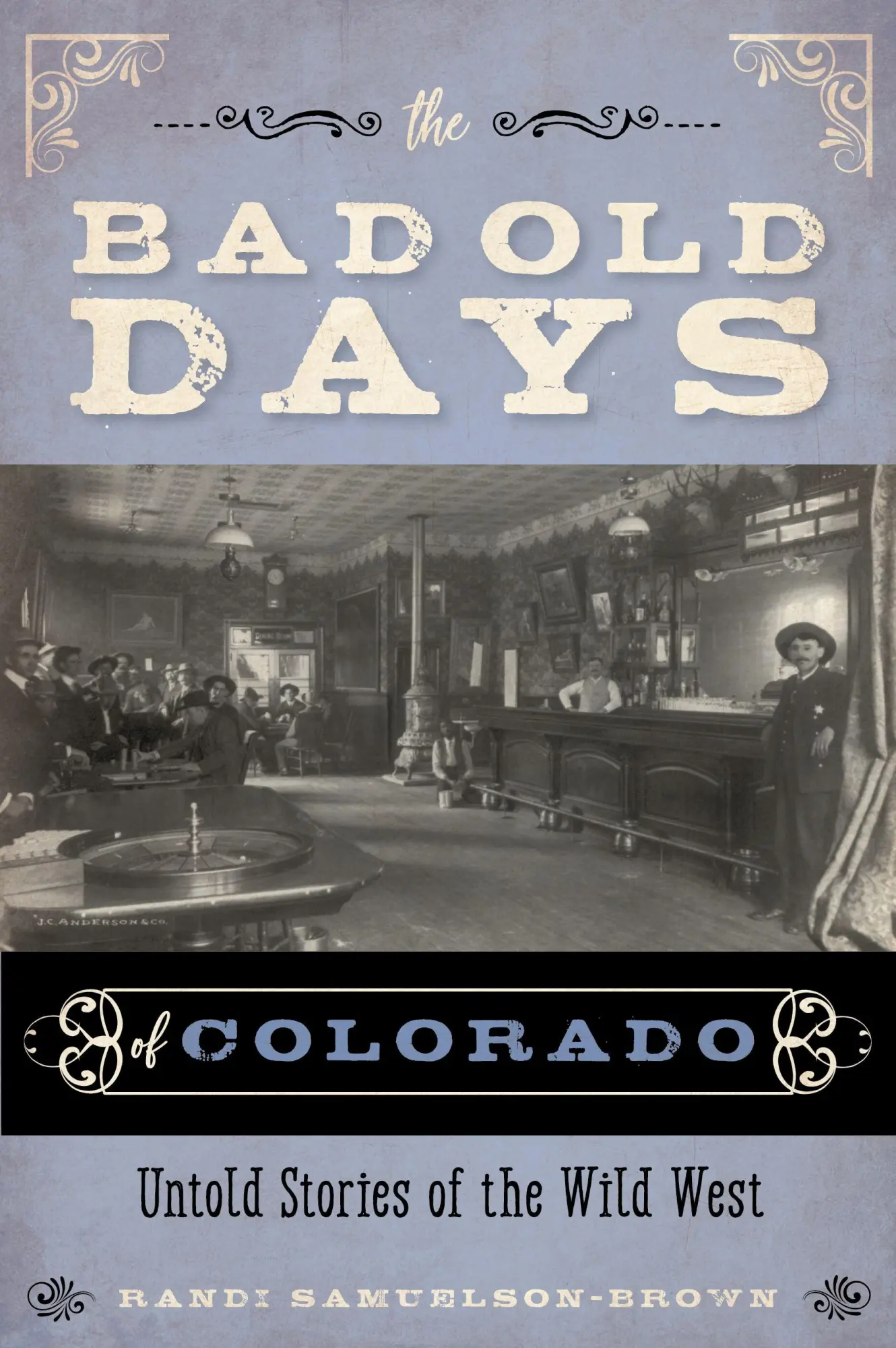Cover: 9781493046522 | The Bad Old Days of Colorado | Untold Stories of the Wild West | Buch