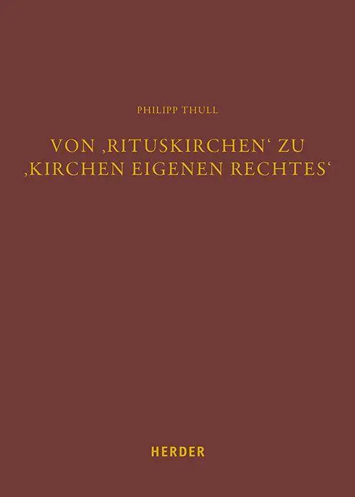 Cover: 9783451026522 | Von 'Rituskirchen' zu 'Kirchen eigenen Rechtes' | Philipp Thull | Buch
